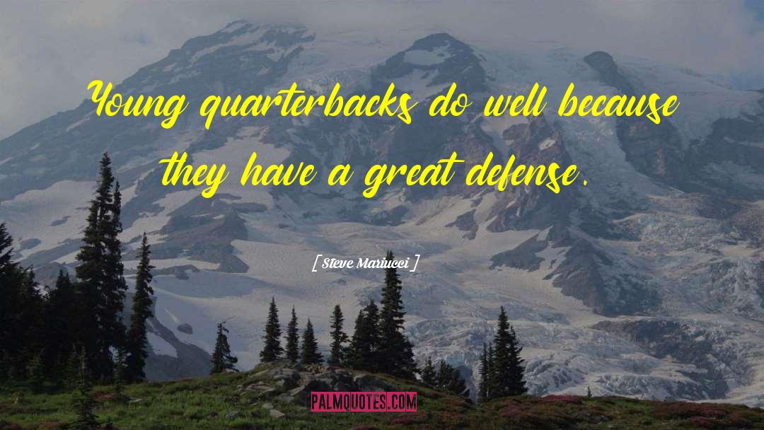 Steve Mariucci Quotes: Young quarterbacks do well because