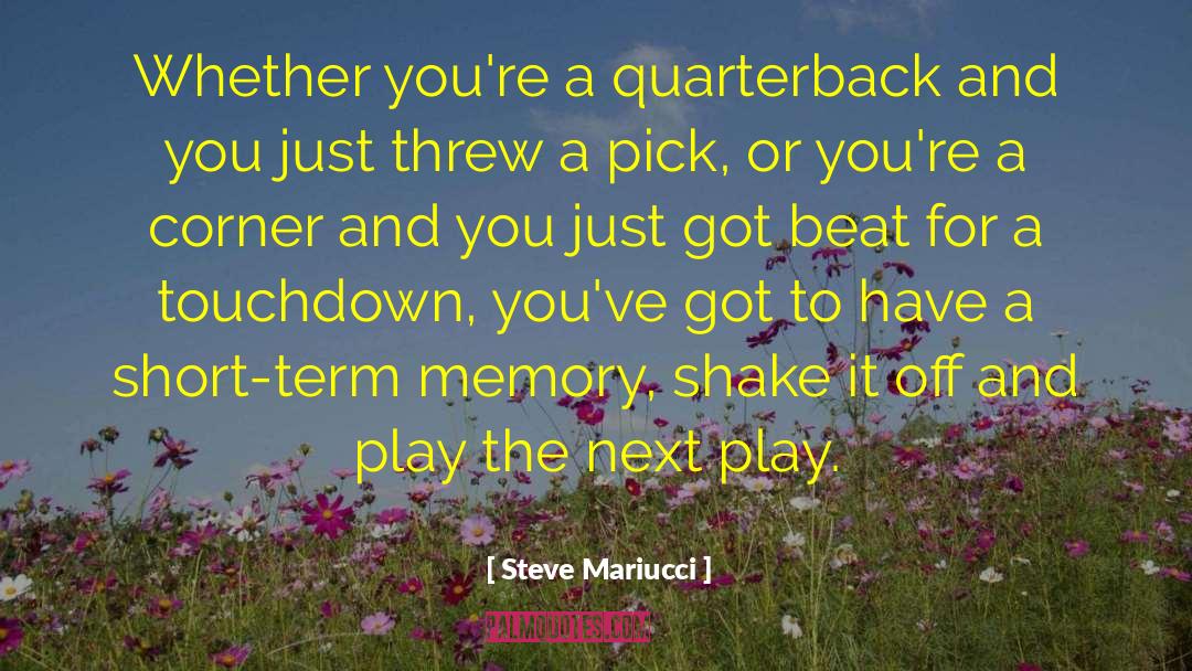 Steve Mariucci Quotes: Whether you're a quarterback and