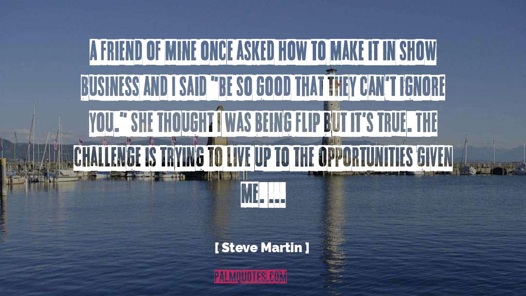 Steve Martin Quotes: A friend of mine once