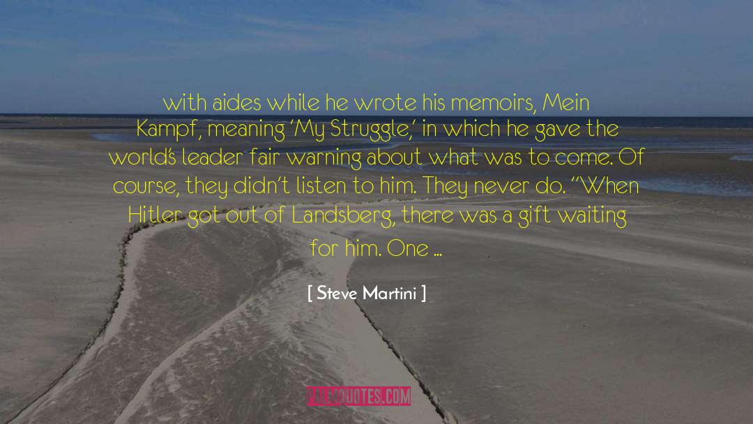 Steve Martini Quotes: with aides while he wrote