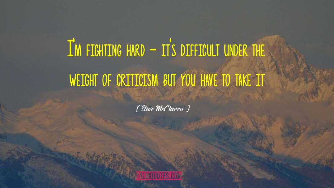 Steve McClaren Quotes: I'm fighting hard - it's