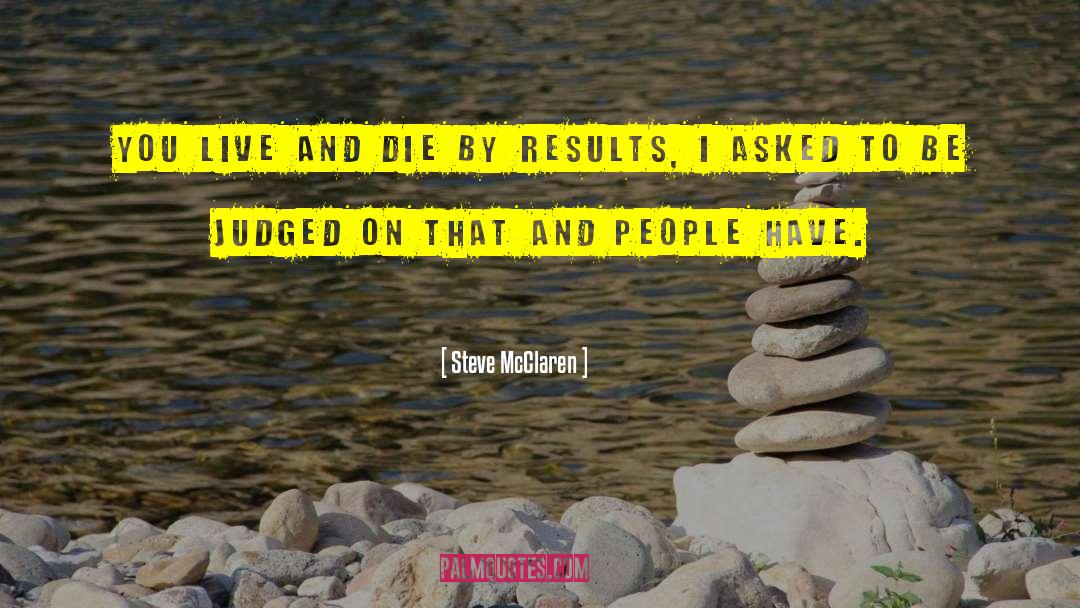 Steve McClaren Quotes: You live and die by