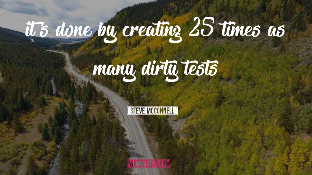 Steve McConnell Quotes: it's done by creating 25