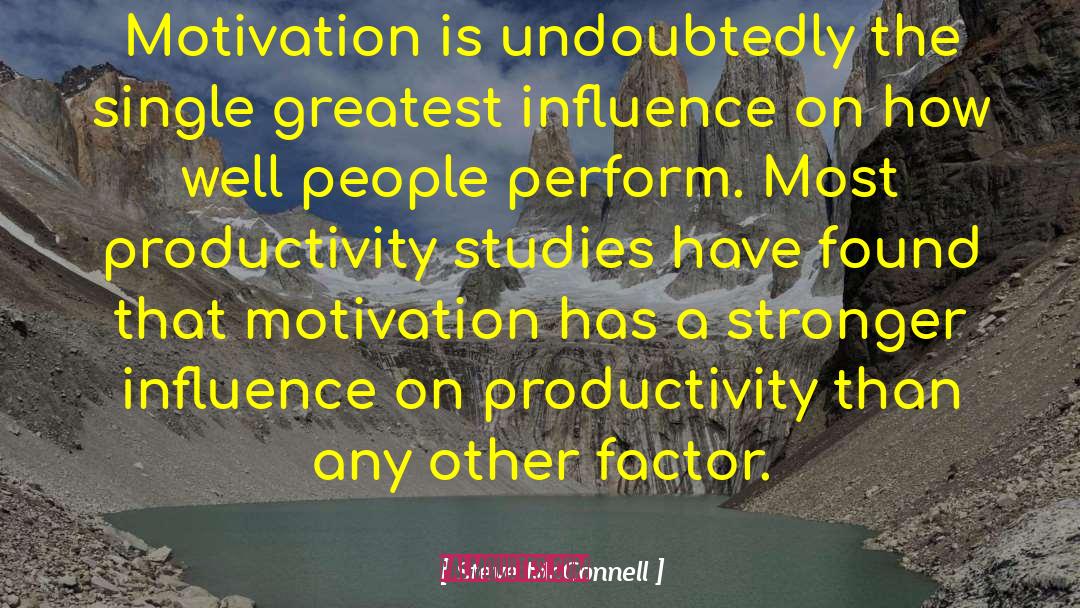 Steve McConnell Quotes: Motivation is undoubtedly the single