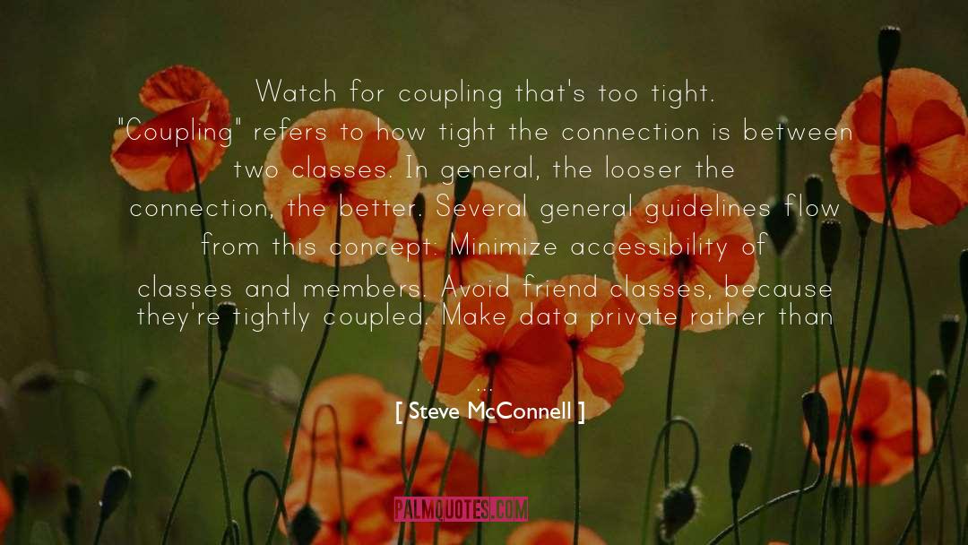 Steve McConnell Quotes: Watch for coupling that's too