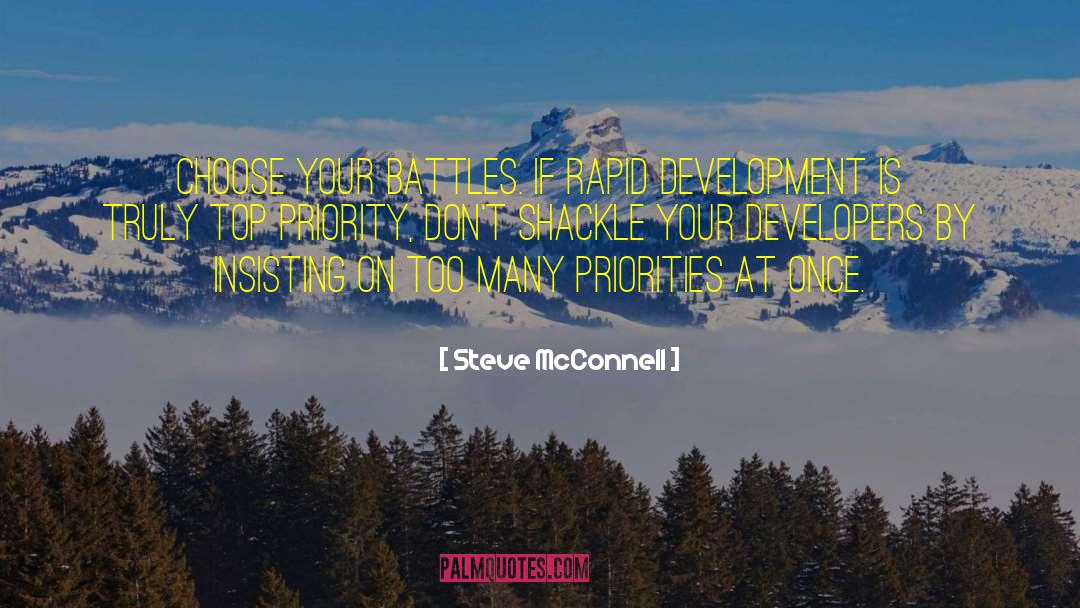 Steve McConnell Quotes: Choose your battles. If rapid