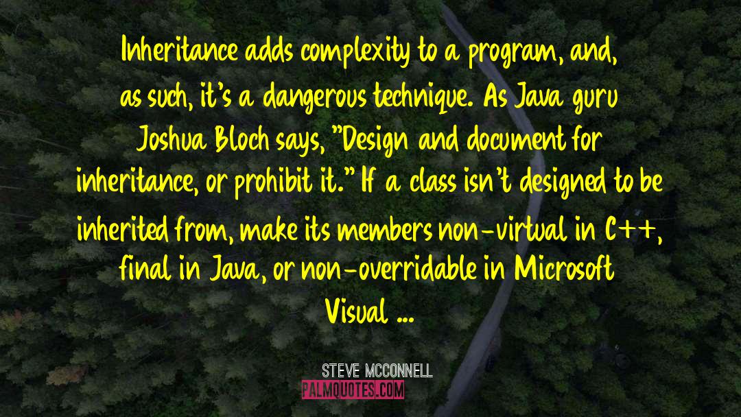 Steve McConnell Quotes: Inheritance adds complexity to a