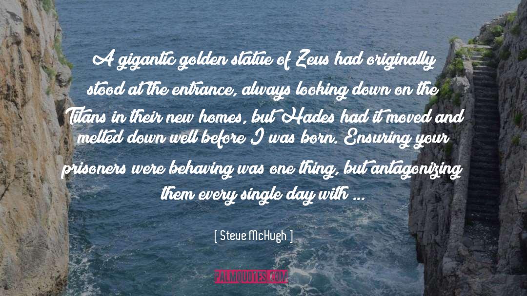 Steve McHugh Quotes: A gigantic golden statue of