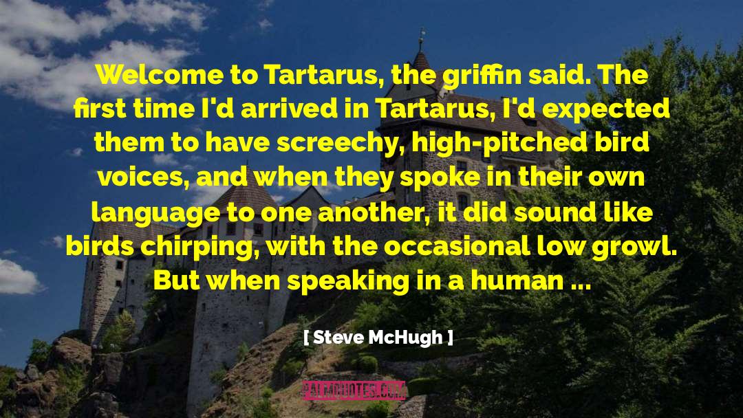 Steve McHugh Quotes: Welcome to Tartarus, the griffin