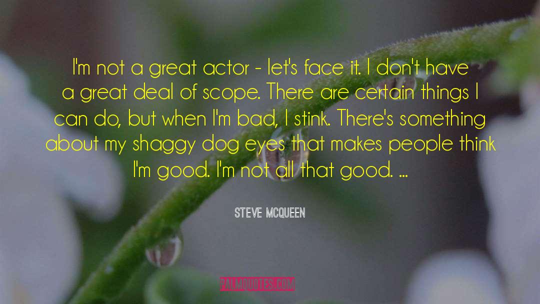 Steve McQueen Quotes: I'm not a great actor