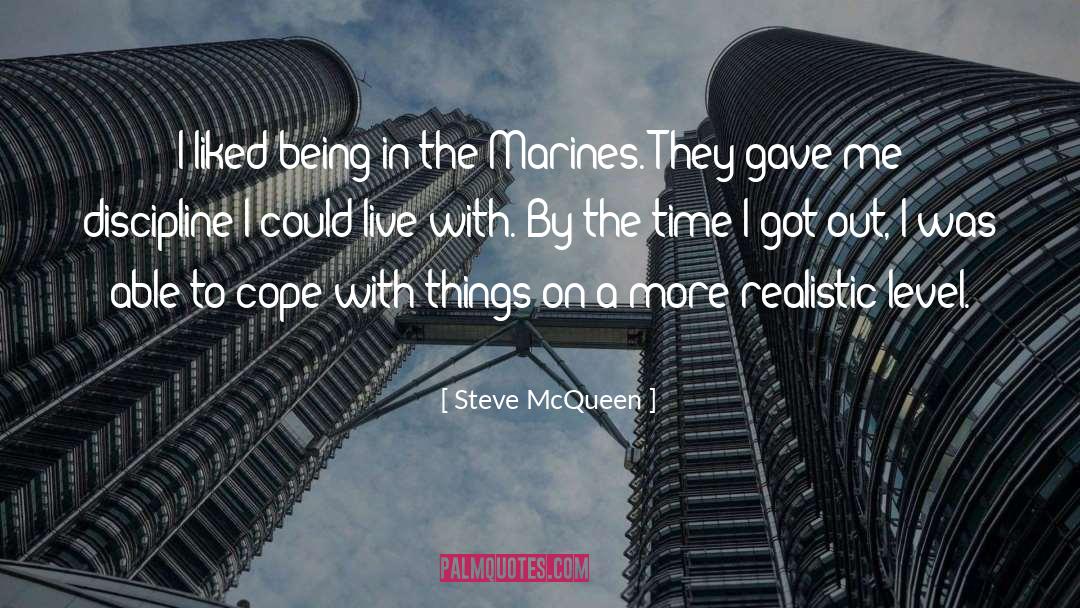 Steve McQueen Quotes: I liked being in the