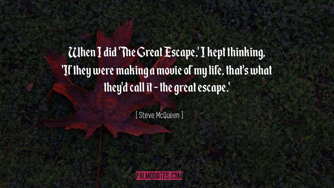 Steve McQueen Quotes: When I did 'The Great