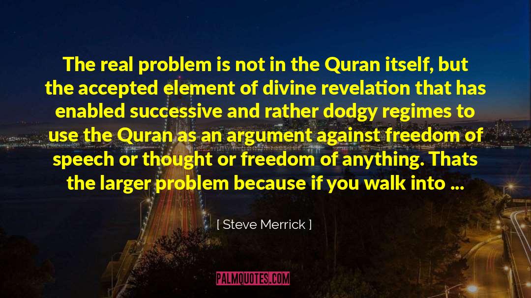 Steve Merrick Quotes: The real problem is not