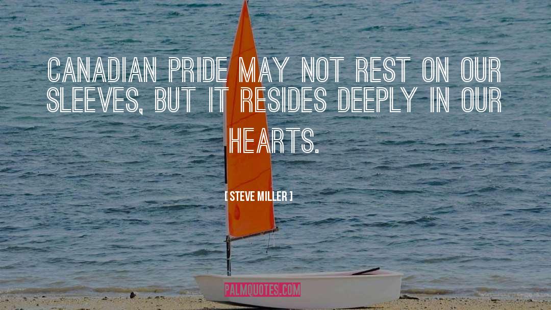 Steve Miller Quotes: Canadian pride may not rest
