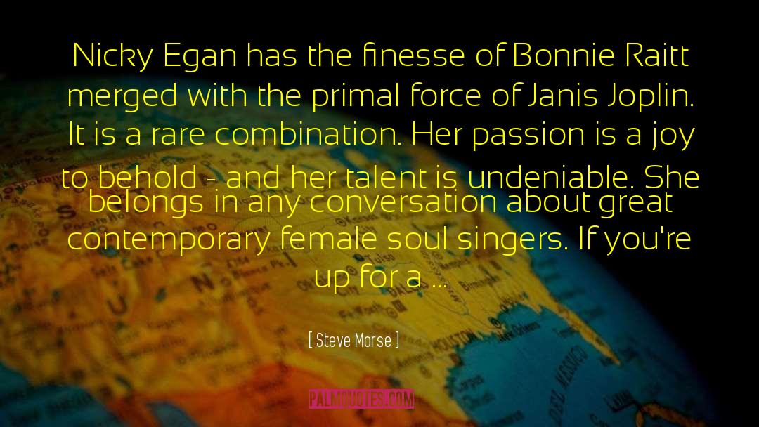 Steve Morse Quotes: Nicky Egan has the finesse