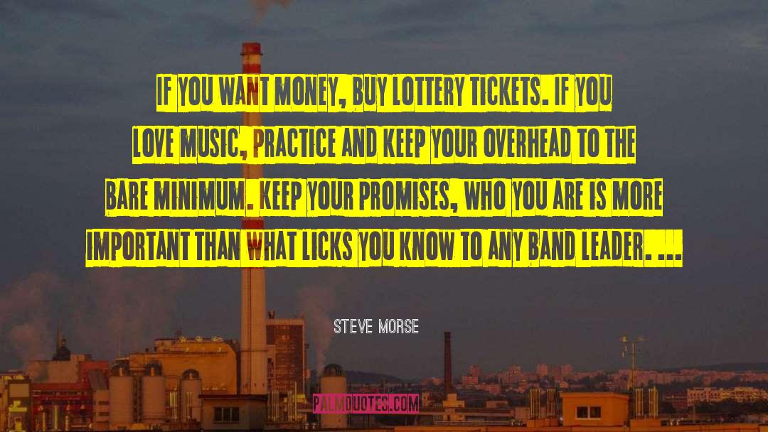 Steve Morse Quotes: If you want money, buy