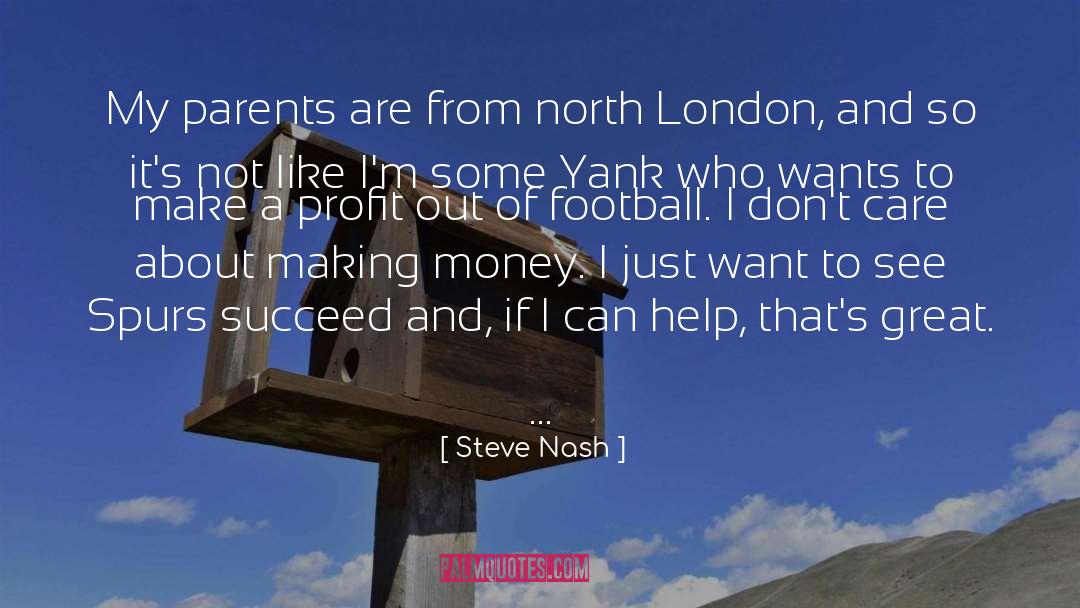 Steve Nash Quotes: My parents are from north