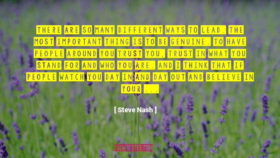Steve Nash Quotes: There are so many different