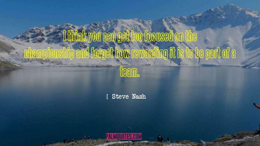 Steve Nash Quotes: I think you can get