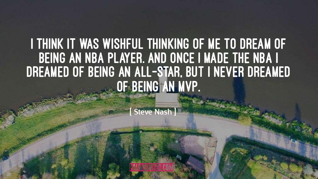 Steve Nash Quotes: I think it was wishful