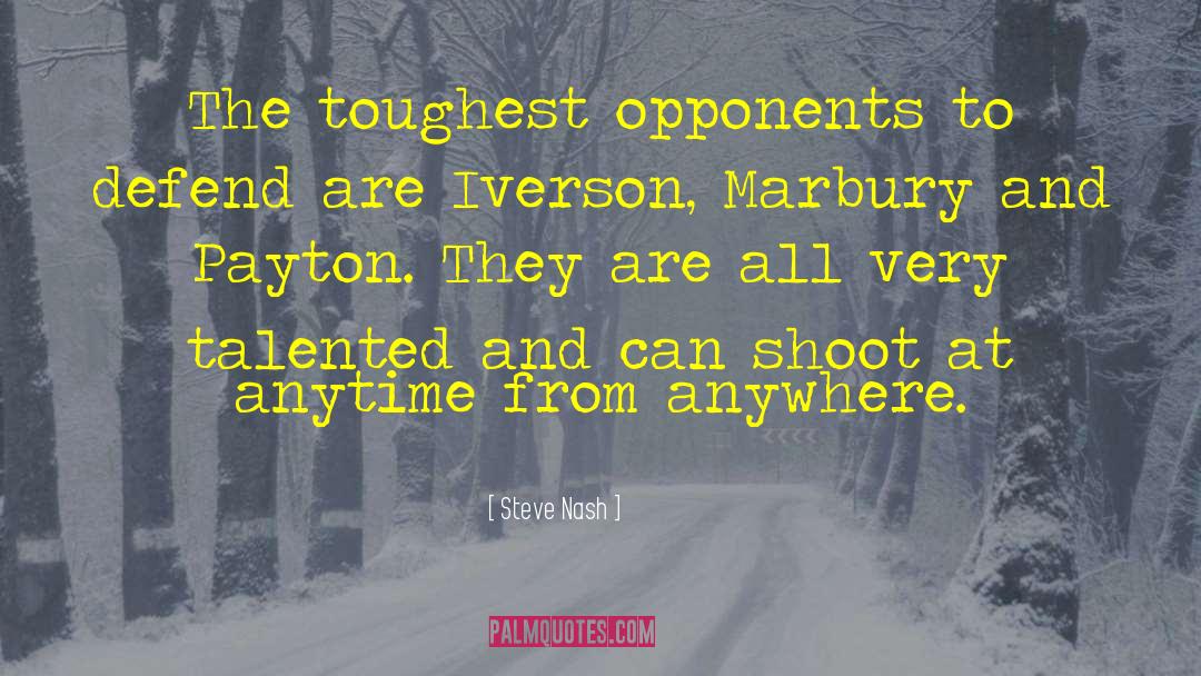 Steve Nash Quotes: The toughest opponents to defend