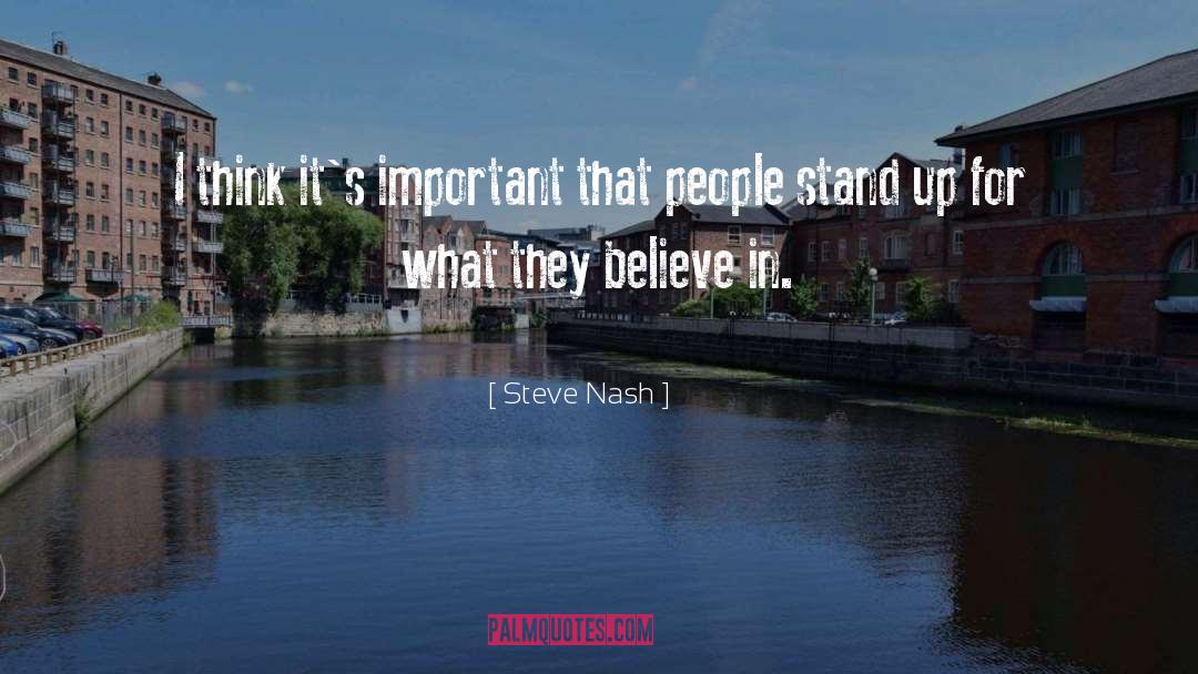 Steve Nash Quotes: I think it's important that