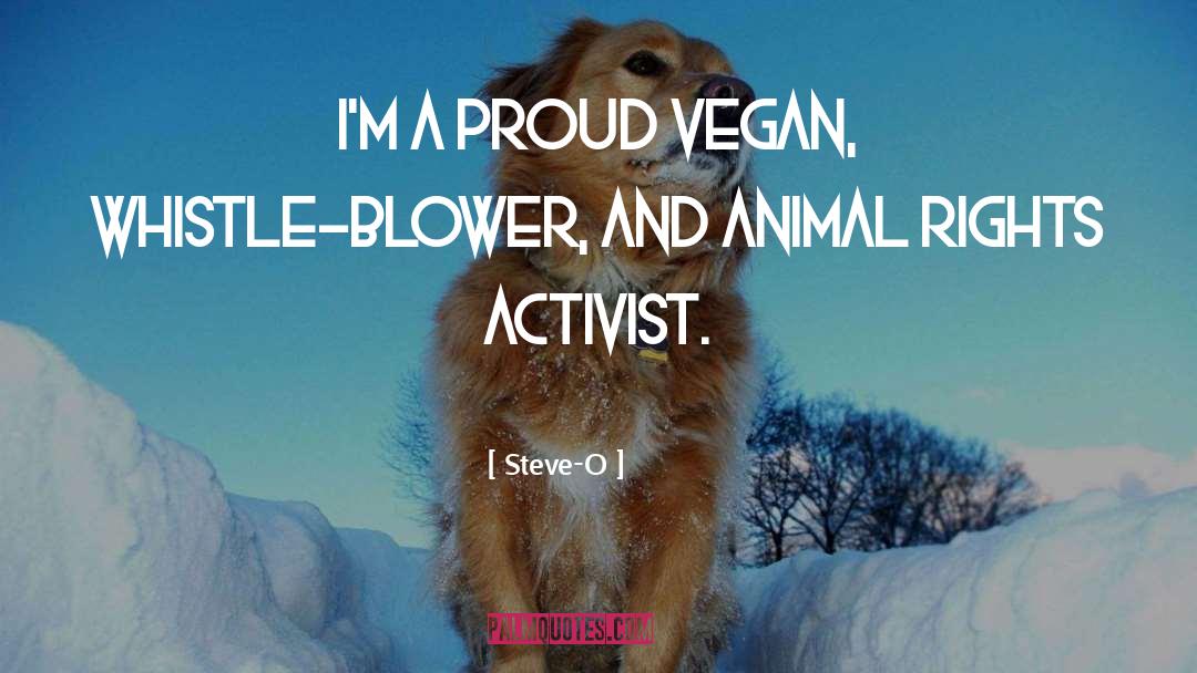 Steve-O Quotes: I'm a proud vegan, whistle-blower,