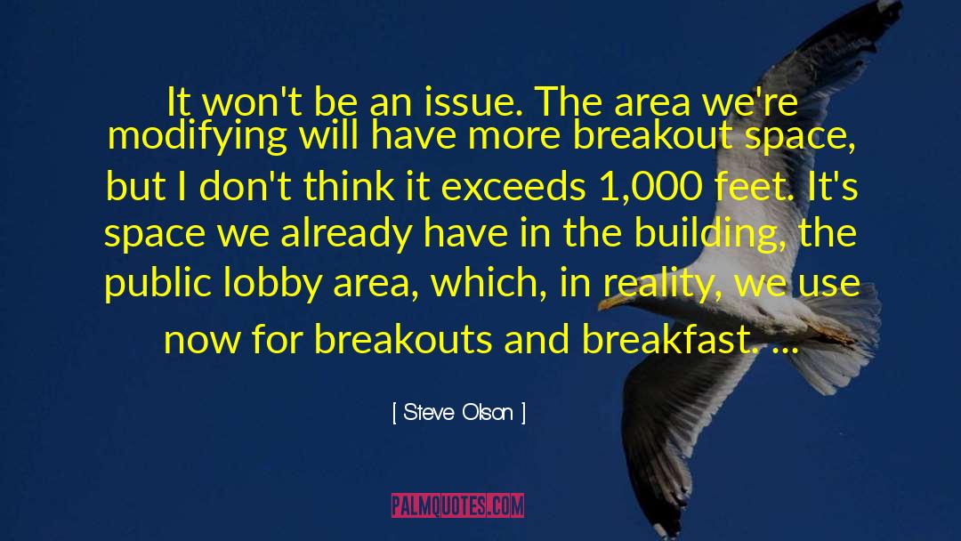 Steve Olson Quotes: It won't be an issue.
