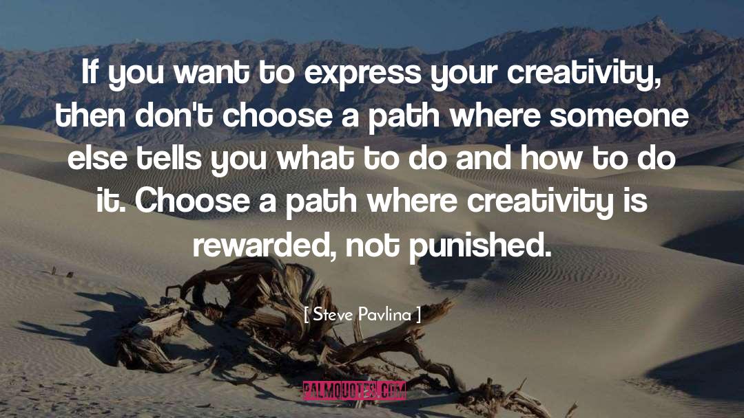 Steve Pavlina Quotes: If you want to express