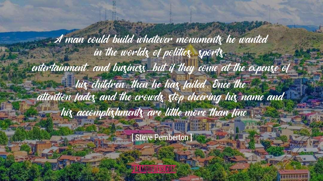 Steve Pemberton Quotes: A man could build whatever