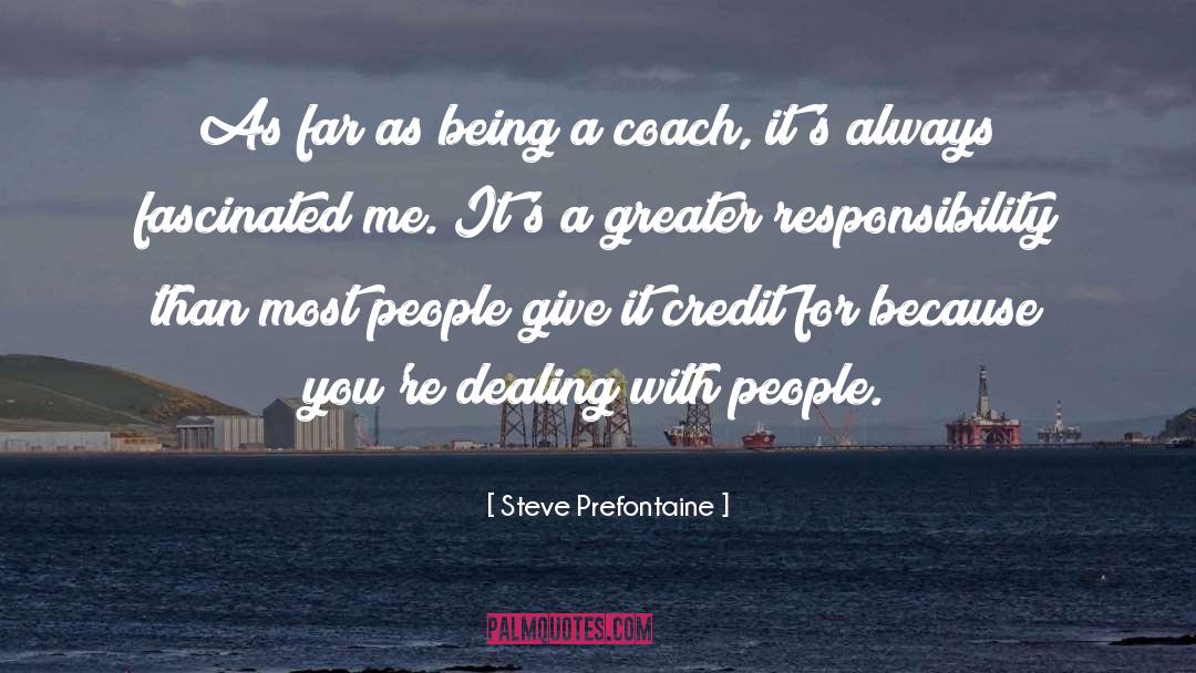 Steve Prefontaine Quotes: As far as being a