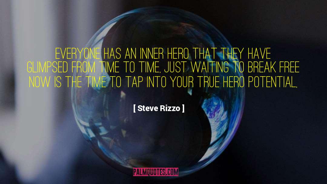 Steve Rizzo Quotes: Everyone has an inner hero