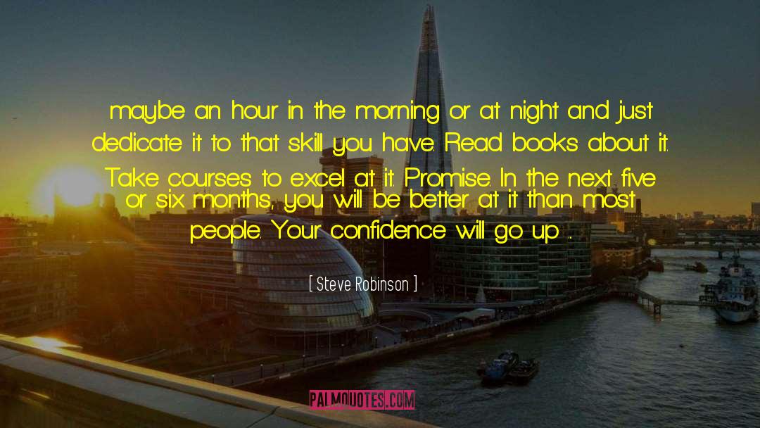 Steve Robinson Quotes: maybe an hour in the