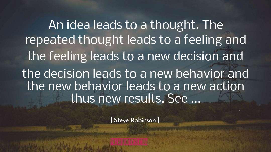 Steve Robinson Quotes: An idea leads to a