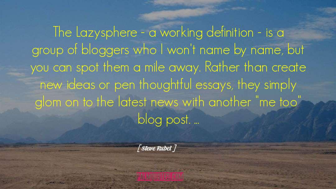 Steve Rubel Quotes: The Lazysphere - a working