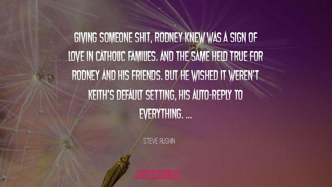 Steve Rushin Quotes: Giving someone shit, Rodney knew