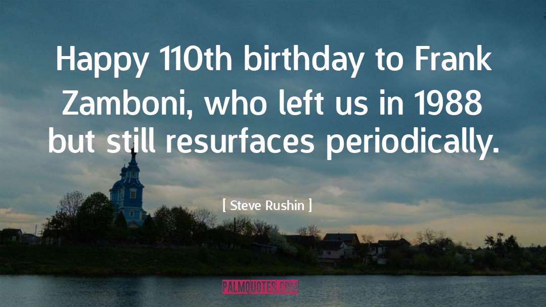 Steve Rushin Quotes: Happy 110th birthday to Frank