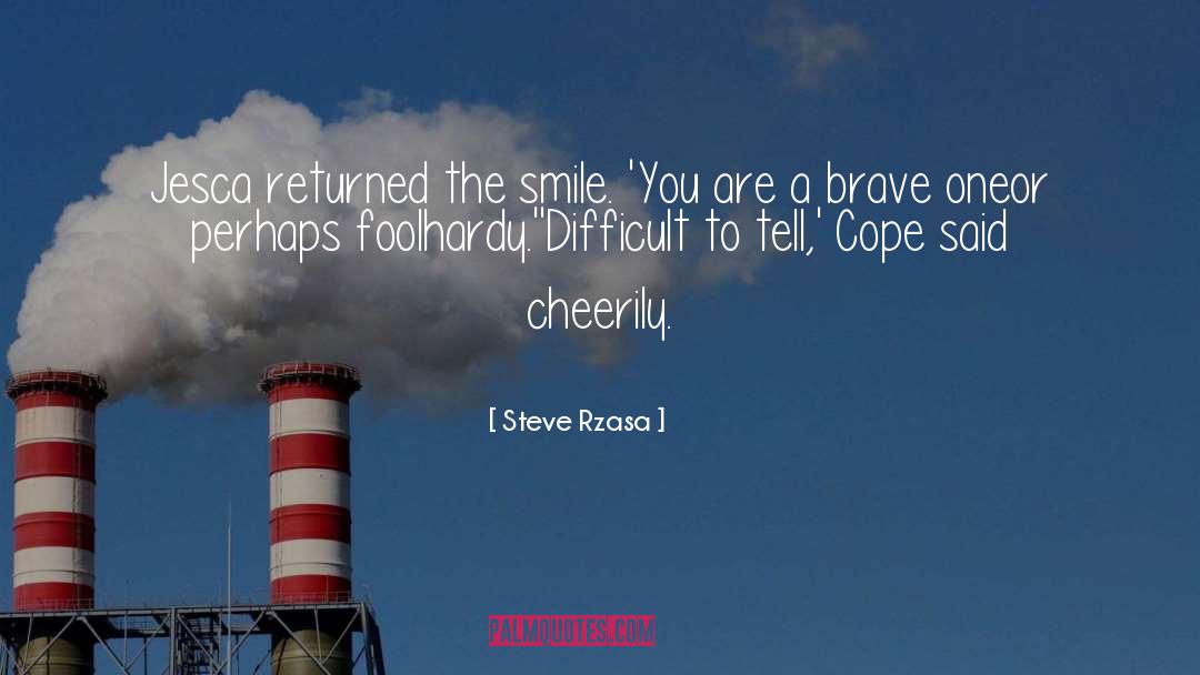 Steve Rzasa Quotes: Jesca returned the smile. 'You