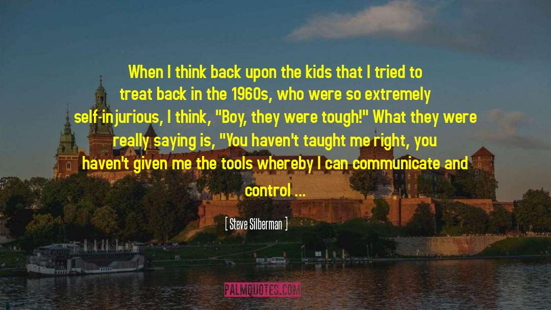 Steve Silberman Quotes: When I think back upon