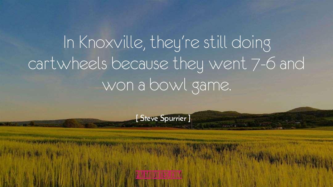 Steve Spurrier Quotes: In Knoxville, they're still doing