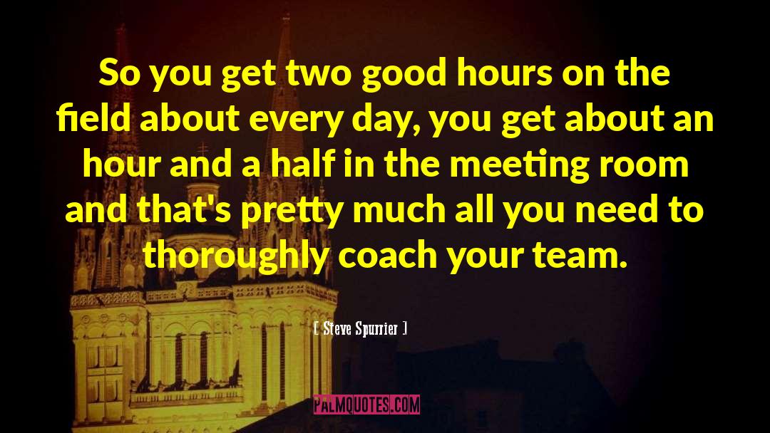 Steve Spurrier Quotes: So you get two good