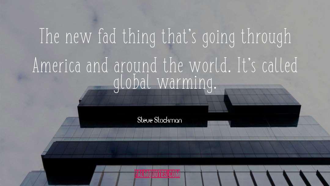 Steve Stockman Quotes: The new fad thing that's