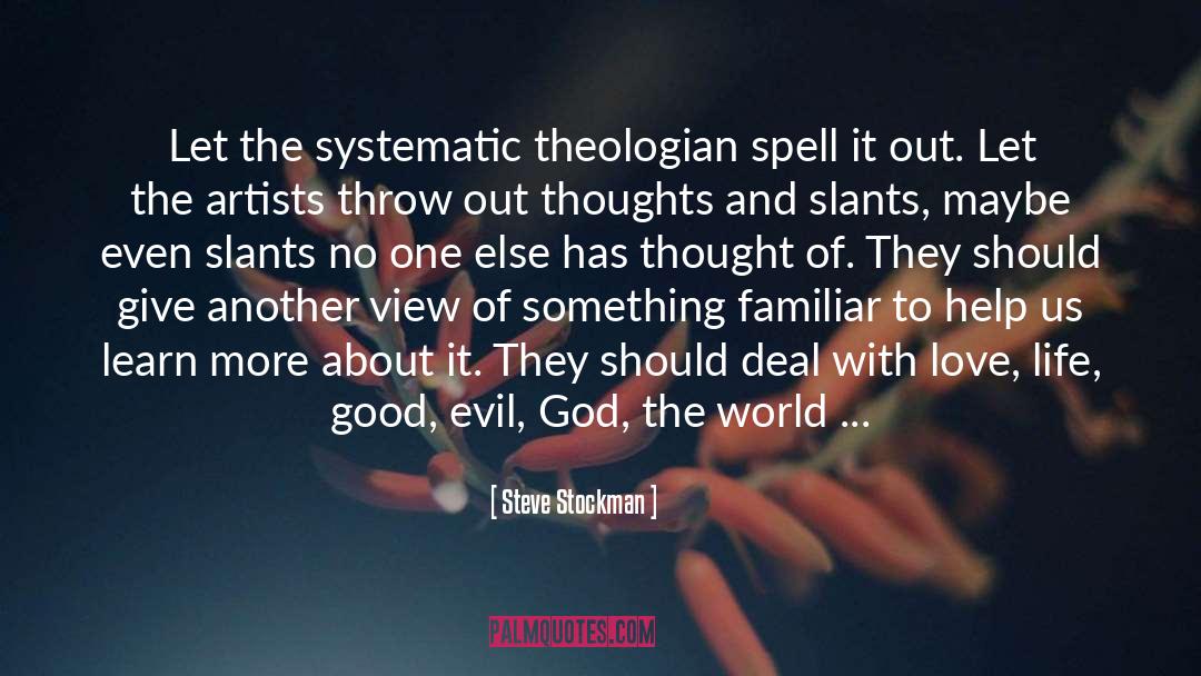 Steve Stockman Quotes: Let the systematic theologian spell