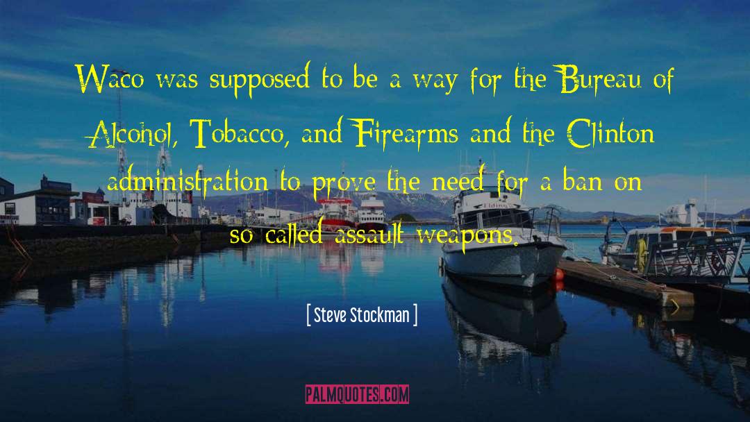 Steve Stockman Quotes: Waco was supposed to be