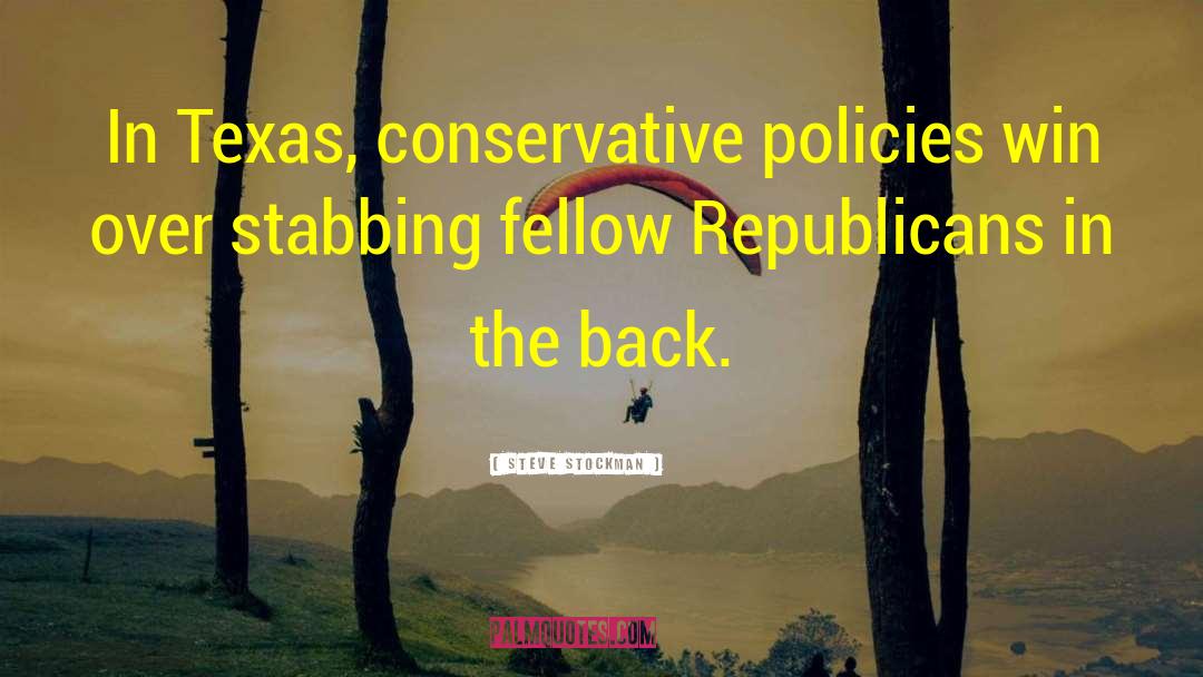 Steve Stockman Quotes: In Texas, conservative policies win