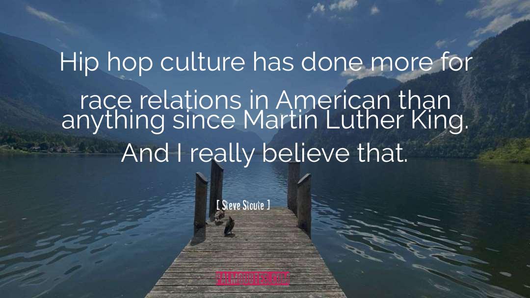 Steve Stoute Quotes: Hip hop culture has done