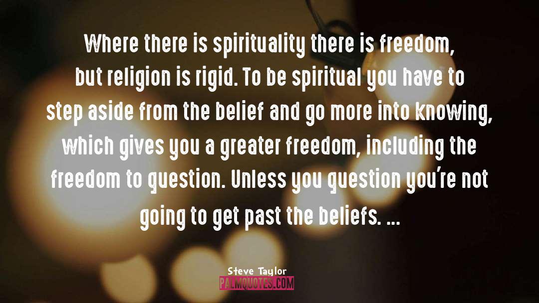 Steve Taylor Quotes: Where there is spirituality there