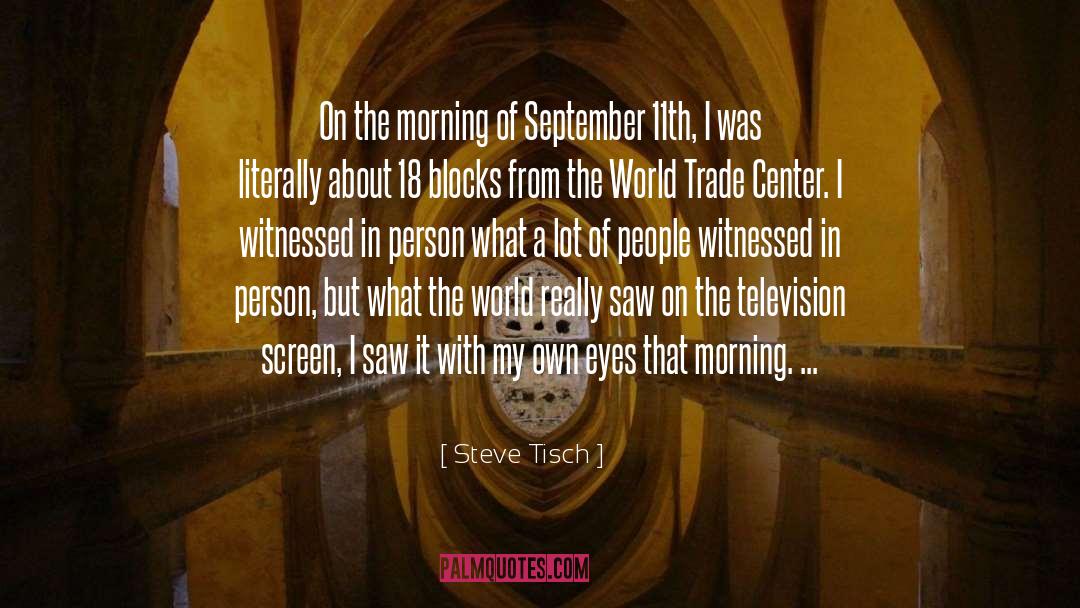 Steve Tisch Quotes: On the morning of September