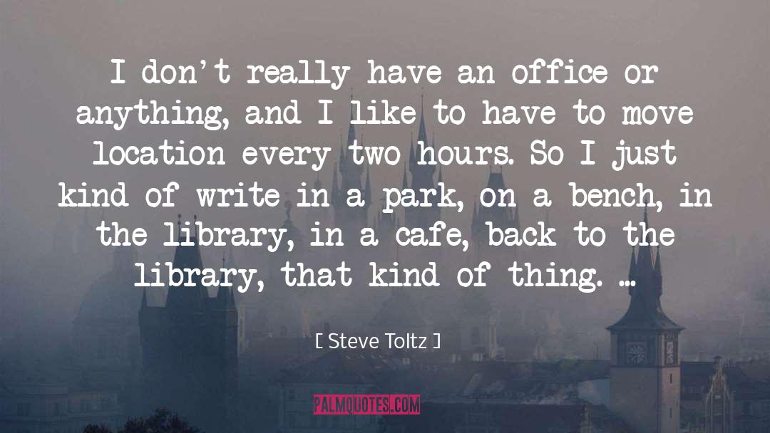 Steve Toltz Quotes: I don't really have an