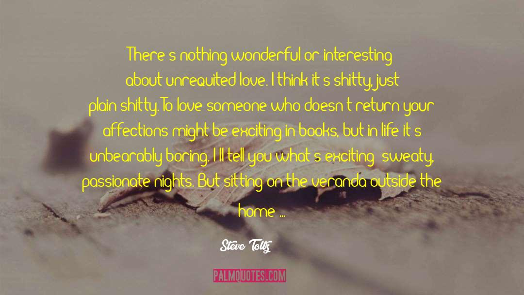 Steve Toltz Quotes: There's nothing wonderful or interesting